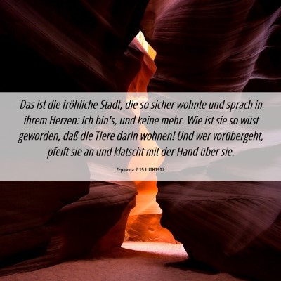 Picture 06 - Zephanja 2:15 LUTH1912 - Das ist die fröhliche Stadt, die so sicher - Bible Verse Picture