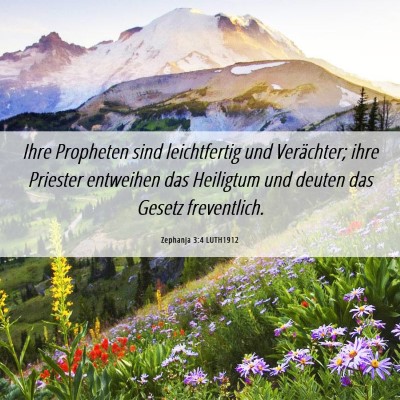 Picture 06 - Zephanja 3:4 LUTH1912 - Ihre Propheten sind leichtfertig und Verächter; - Bible Verse Picture