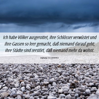 Picture 06 - Zephanja 3:6 LUTH1912 - Ich habe Völker ausgerottet, ihre Schlösser - Bible Verse Picture
