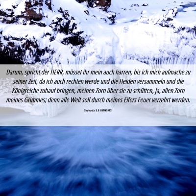 Picture 06 - Zephanja 3:8 LUTH1912 - Darum, spricht der HERR, müsset ihr mein auch - Bible Verse Picture