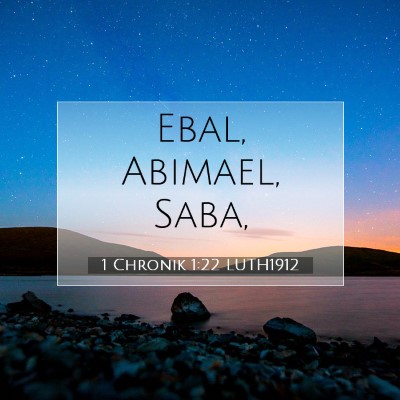 Picture 07 - 1 Chronik 1:22 LUTH1912 - Ebal, Abimael, - Bible Verse Picture