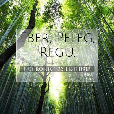 Picture 07 - 1 Chronik 1:25 LUTH1912 - Eber, Peleg, - Bible Verse Picture