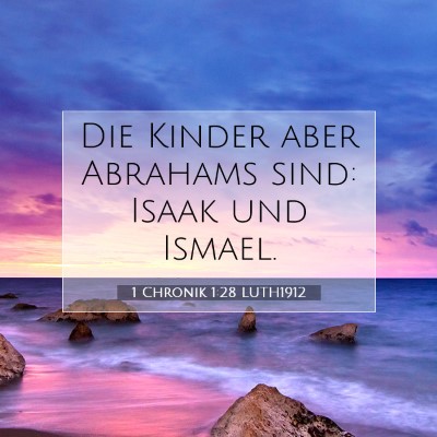 Picture 07 - 1 Chronik 1:28 LUTH1912 - Die Kinder aber Abrahams sind: Isaak und - Bible Verse Picture