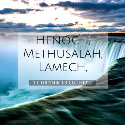 Picture 07 - 1 Chronik 1:3 LUTH1912 - Henoch, Methusalah, - Bible Verse Picture