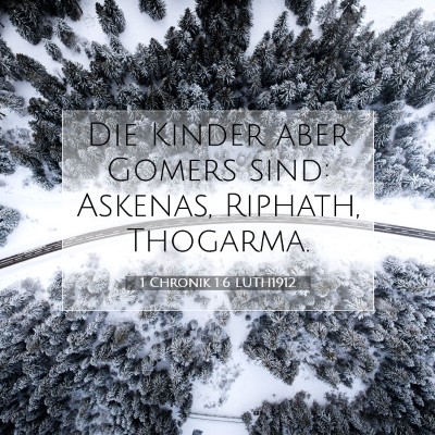 Picture 07 - 1 Chronik 1:6 LUTH1912 - Die Kinder aber Gomers sind: Askenas, Riphath, - Bible Verse Picture