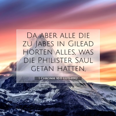 Picture 07 - 1 Chronik 10:11 LUTH1912 - Da aber alle die zu Jabes in Gilead hörten - Bible Verse Picture