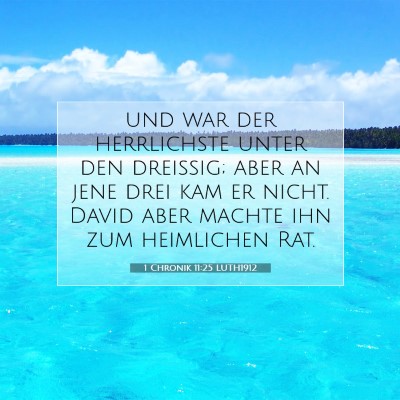 Picture 07 - 1 Chronik 11:25 LUTH1912 - und war der herrlichste unter den dreißig; aber - Bible Verse Picture