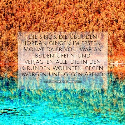 Picture 07 - 1 Chronik 12:15 LUTH1912 - Die sind's, die über den Jordan gingen im ersten - Bible Verse Picture