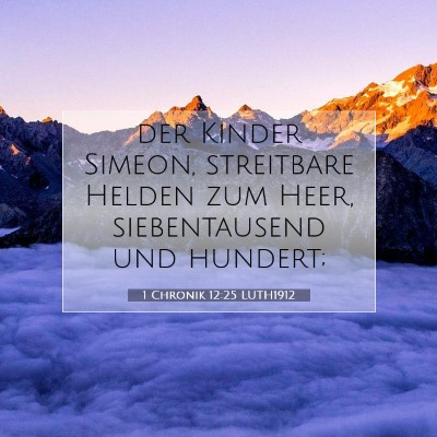 Picture 07 - 1 Chronik 12:25 LUTH1912 - der Kinder Simeon, streitbare Helden zum Heer, - Bible Verse Picture