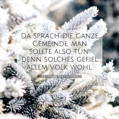 Picture 07 - 1 Chronik 13:4 LUTH1912 - Da sprach die ganze Gemeinde, man sollte also - Bible Verse Picture