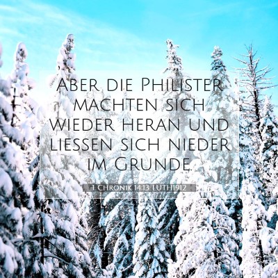 Picture 07 - 1 Chronik 14:13 LUTH1912 - Aber die Philister machten sich wieder heran und - Bible Verse Picture