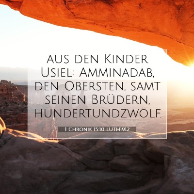 Picture 07 - 1 Chronik 15:10 LUTH1912 - aus den Kinder Usiel: Amminadab, den Obersten, - Bible Verse Picture