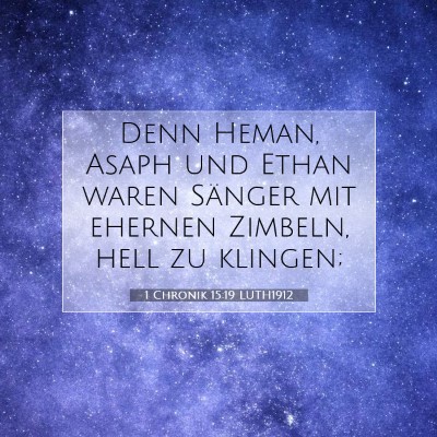 Picture 07 - 1 Chronik 15:19 LUTH1912 - Denn Heman, Asaph und Ethan waren Sänger mit - Bible Verse Picture