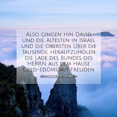 Picture 07 - 1 Chronik 15:25 LUTH1912 - Also gingen hin David und die Ältesten in Israel - Bible Verse Picture