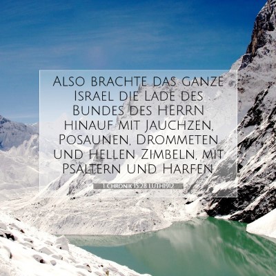 Picture 07 - 1 Chronik 15:28 LUTH1912 - Also brachte das ganze Israel die Lade des Bundes - Bible Verse Picture