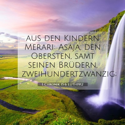 Picture 07 - 1 Chronik 15:6 LUTH1912 - aus den Kindern Merari: Asaja, den Obersten, samt - Bible Verse Picture