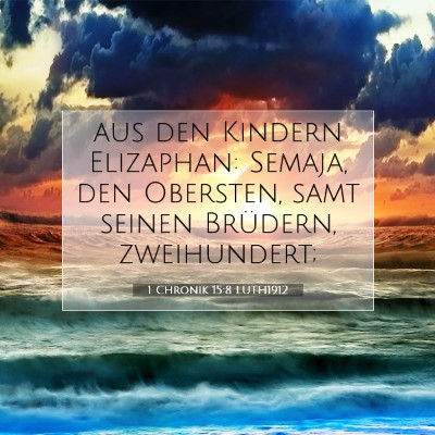 Picture 07 - 1 Chronik 15:8 LUTH1912 - aus den Kindern Elizaphan: Semaja, den Obersten, - Bible Verse Picture