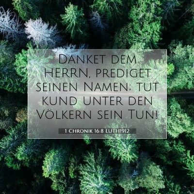 Picture 07 - 1 Chronik 16:8 LUTH1912 - Danket dem HERRN, prediget seinen Namen; tut kund - Bible Verse Picture