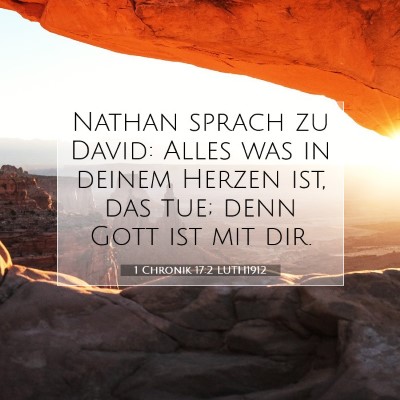 Picture 07 - 1 Chronik 17:2 LUTH1912 - Nathan sprach zu David: Alles was in deinem - Bible Verse Picture