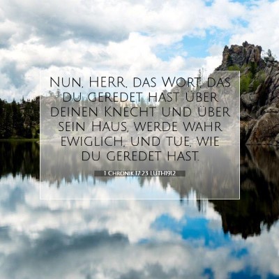 Picture 07 - 1 Chronik 17:23 LUTH1912 - Nun, HERR, das Wort, das du geredet hast über - Bible Verse Picture