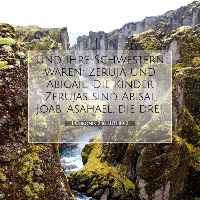 Picture 07 - 1 Chronik 2:16 LUTH1912 - Und ihre Schwestern waren: Zeruja und Abigail. - Bible Verse Picture