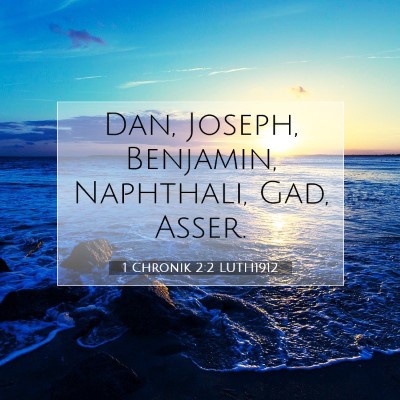 Picture 07 - 1 Chronik 2:2 LUTH1912 - Dan, Joseph, Benjamin, Naphthali, Gad, - Bible Verse Picture