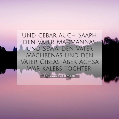 Picture 07 - 1 Chronik 2:49 LUTH1912 - und gebar auch Saaph, den Vater Madmannas, und - Bible Verse Picture