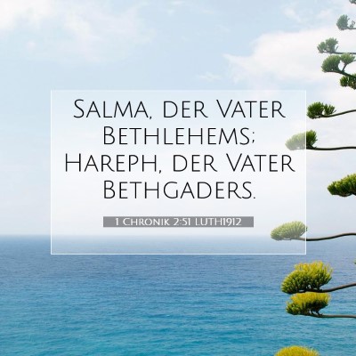 Picture 07 - 1 Chronik 2:51 LUTH1912 - Salma, der Vater Bethlehems; Hareph, der Vater - Bible Verse Picture