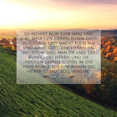 Picture 07 - 1 Chronik 22:19 LUTH1912 - So richtet nun euer Herz und eure Seele, den - Bible Verse Picture