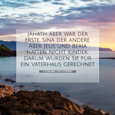 Picture 07 - 1 Chronik 23:11 LUTH1912 - Jahath aber war der erste, Sina der andere. Aber - Bible Verse Picture