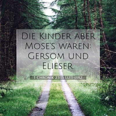 Picture 07 - 1 Chronik 23:15 LUTH1912 - Die Kinder aber Mose's waren: Gersom und - Bible Verse Picture
