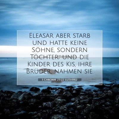 Picture 07 - 1 Chronik 23:22 LUTH1912 - Eleasar aber starb und hatte keine Söhne, - Bible Verse Picture