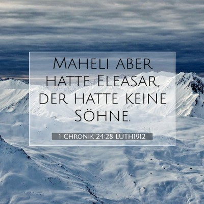 Picture 07 - 1 Chronik 24:28 LUTH1912 - Maheli aber hatte Eleasar, der hatte keine - Bible Verse Picture