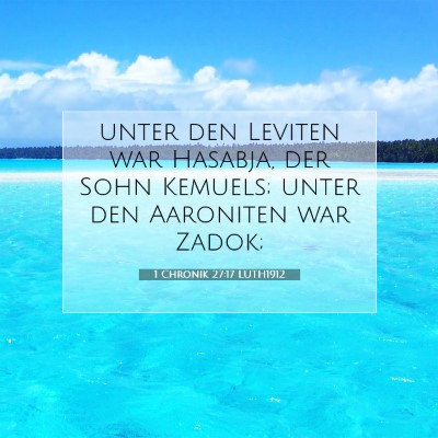 Picture 07 - 1 Chronik 27:17 LUTH1912 - unter den Leviten war Hasabja, der Sohn Kemuels; - Bible Verse Picture