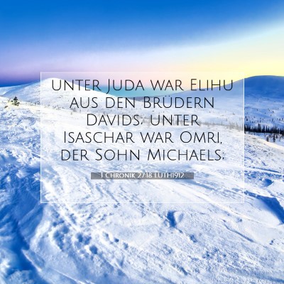 Picture 07 - 1 Chronik 27:18 LUTH1912 - unter Juda war Elihu aus den Brüdern Davids; - Bible Verse Picture