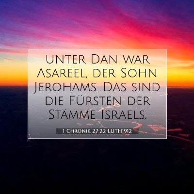 Picture 07 - 1 Chronik 27:22 LUTH1912 - unter Dan war Asareel, der Sohn Jerohams. Das - Bible Verse Picture