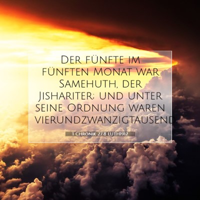 Picture 07 - 1 Chronik 27:8 LUTH1912 - Der fünfte im fünften Monat war Samehuth, der - Bible Verse Picture