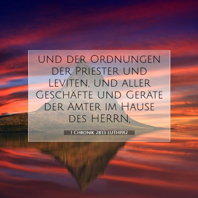 Picture 07 - 1 Chronik 28:13 LUTH1912 - und der Ordnungen der Priester und Leviten, und - Bible Verse Picture