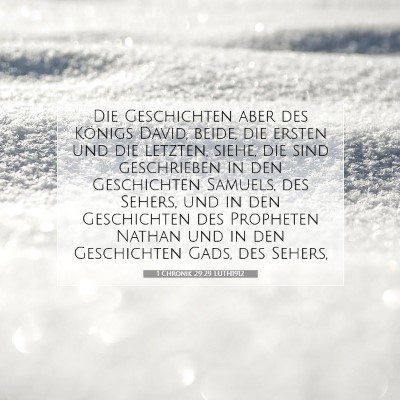 Picture 07 - 1 Chronik 29:29 LUTH1912 - Die Geschichten aber des Königs David, beide, - Bible Verse Picture