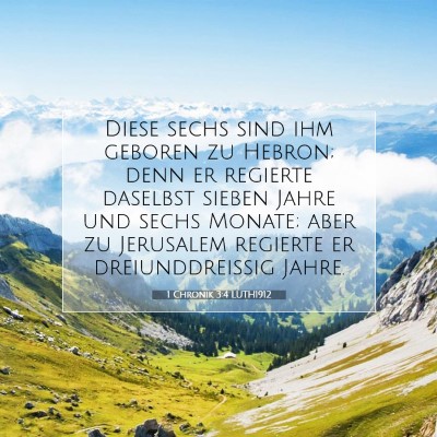Picture 07 - 1 Chronik 3:4 LUTH1912 - Diese sechs sind ihm geboren zu Hebron; denn er - Bible Verse Picture