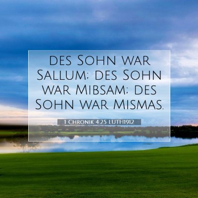 Picture 07 - 1 Chronik 4:25 LUTH1912 - des Sohn war Sallum; des Sohn war Mibsam; des - Bible Verse Picture