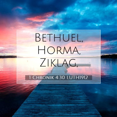 Picture 07 - 1 Chronik 4:30 LUTH1912 - Bethuel, Horma, - Bible Verse Picture