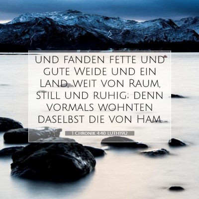 Picture 07 - 1 Chronik 4:40 LUTH1912 - und fanden fette und gute Weide und ein Land, - Bible Verse Picture