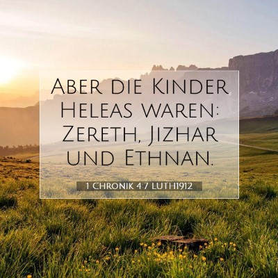 Picture 07 - 1 Chronik 4:7 LUTH1912 - Aber die Kinder Heleas waren: Zereth, Jizhar und - Bible Verse Picture