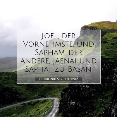 Picture 07 - 1 Chronik 5:12 LUTH1912 - Joel, der Vornehmste, und Sapham, der andere, - Bible Verse Picture