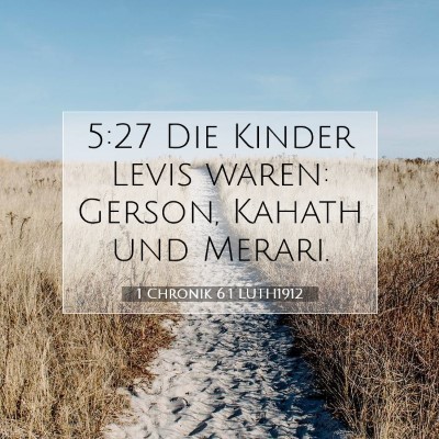 Picture 07 - 1 Chronik 6:1 LUTH1912 - 5:27 Die Kinder Levis waren: Gerson, Kahath und - Bible Verse Picture