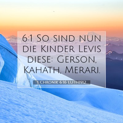 Picture 07 - 1 Chronik 6:16 LUTH1912 - 6:1 So sind nun die Kinder Levis diese: Gerson, - Bible Verse Picture