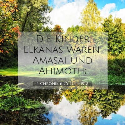 Picture 07 - 1 Chronik 6:25 LUTH1912 - Die Kinder Elkanas waren: Amasai und - Bible Verse Picture
