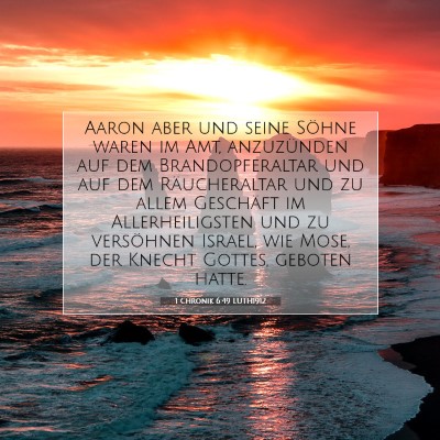 Picture 07 - 1 Chronik 6:49 LUTH1912 - Aaron aber und seine Söhne waren im Amt, - Bible Verse Picture