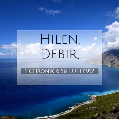 Picture 07 - 1 Chronik 6:58 LUTH1912 - Hilen, - Bible Verse Picture